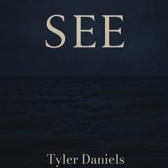 See By Tyler Daniels (Prod. Saucy Goat Productions)