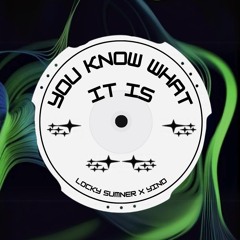 YOU KNOW WHAT IT IS - YIND x LOCKY SUMNER (FREE DL) (Original mix)