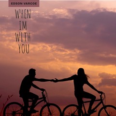 When I'm With You