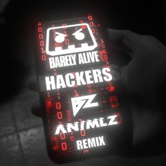 Barely Alive - Hackers (Bizo x ANIMLZ Remix)