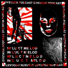 Dystatik Podcast - Luct Melod [DSTKP052]