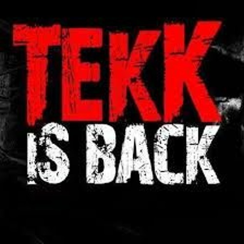 Tekk is Back