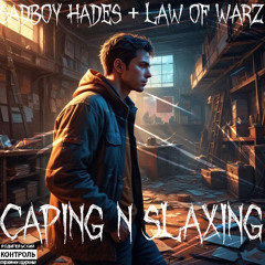 Caping N Slaxing (Freestyle)—Ft. Law Of Warz