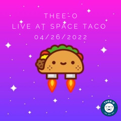 Live at Space Taco (04/22/22)