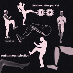 CHILDHOOD MIXTAPE'Z VOL.10 - Rosi's Amour Selection