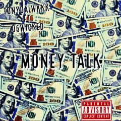 TonyDaLwkkk- Money Talk Ft 06wicked (Prod.PainBeats)