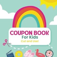 ☕[pdf] [EPUB] Coupon Book for Kids Cut and Use! Year Round Prefilled and Blank Coupo ☕