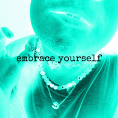embrace yourself