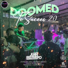 DOOMED TO SUCCES 2.0✈️ (RECREO) JU4N RESTREPO