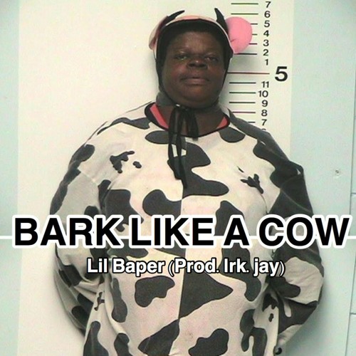 bark like a cow (prod.lrk.jay)