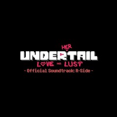 Loved and Lost - 05 - UHT: Love and Lust OST