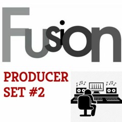 FUSION - PRODUCER SET #2