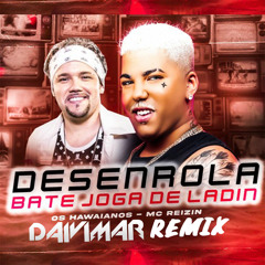 L7NNON & OS HAWAIANOS - Desenrola Bate Joga de Ladin (Daivimar Remix)Free Download