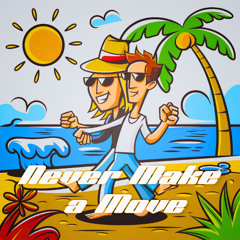 DJ FELGE X LE SAJ- NEVER MAKE A MOVE