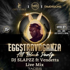 DJ SLAPZZ FT Vendetta - Live Mix - Eggstravaganza by CityVybez x Motiv x Dimensions