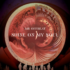 PREMIERE: Mr OFFBeat – Shine On My Soul (Garage Version) – Appetizer