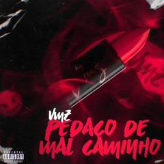 Pedaço de mal caminho - VMZ