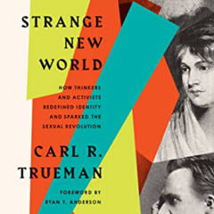 [ACCESS] EBOOK 📧 Strange New World: How Thinkers and Activists Redefined Identity an