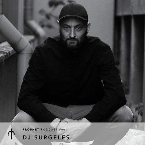Prophet Podcast 001 - Dj Surgeles