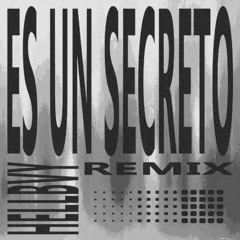 Es Un Secreto (Hellbvy Remix)