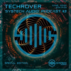 Techrover - 'Systech Audio' Podcast #3 (June, 2022) [Special Edition]