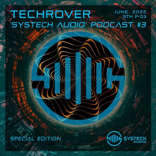 Techrover - 'Systech Audio' Podcast #3 (June, 2022) [Special Edition]