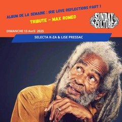 🎙️ Sunday Culture – 13/04/2025 🕊️ Tribute Max Romeo