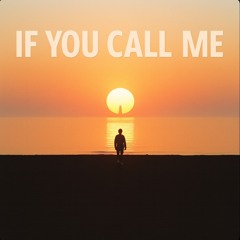 If You Call Me