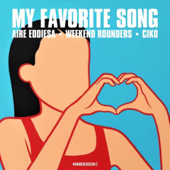 My Favorite Song w/Weekend Rounders, Ciko