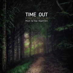 TIME OUT - Forest Tales III