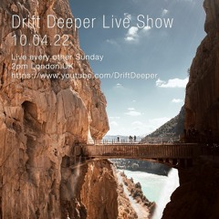 Drift Deeper Live Show 207 - 10.04.22