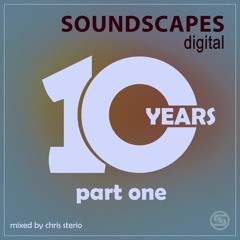 Soundscapes Digital Episode 90 - Chris Sterio - 10 Years Of Soundscapes