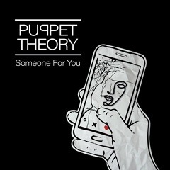 Puppet Theory - Someone For You