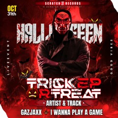 GaZjaxx - I Wanna Play A Game ( Trick Or Treat EP ) [ Scratch Records Release ] #SHRS042