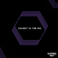 CAUGHT IN THE MIX - 24