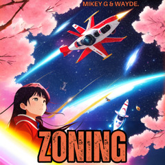 Zoning ft. Wayde.