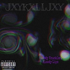 Bloody Knuckles, Bloody Lips (Prod. Flux)