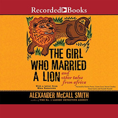 [DOWNLOAD] EBOOK 📪 The Girl Who Married a Lion: and Other Tales from Africa by  Alex