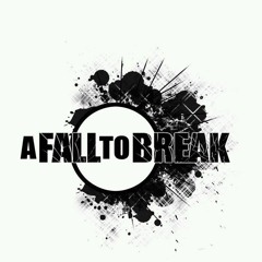 A Fall To Break - Pick Up The Pieces