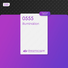 0555 - Illumination (Plutian Remix)