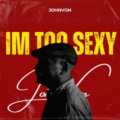 I’m Too Sexy