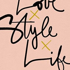 [DOWNLOAD] EBOOK 📗 Love Style Life by  Garance Dore [EPUB KINDLE PDF EBOOK]