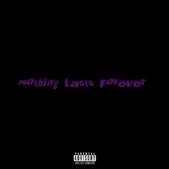 Nothing Lasts Forever