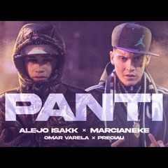 Alejo Isakk ❌ Marcianeke ❌ Preciau - PANTI (