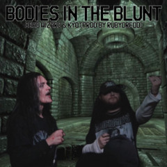 Bodies In The Blunt Ft. Kyo (Prod. by Ruby Dredd)