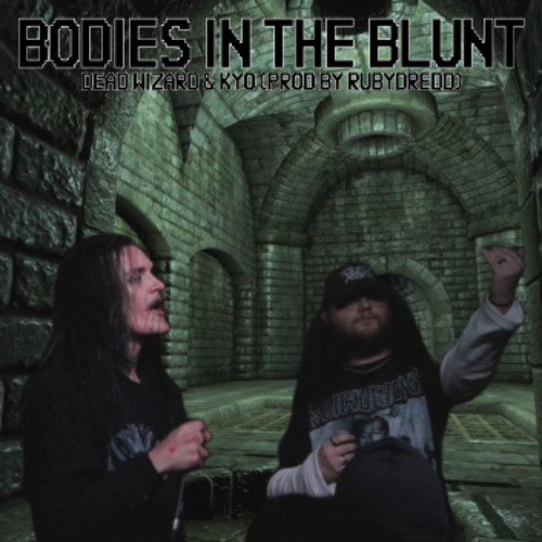 Bodies In The Blunt Ft. Kyo (Prod. by Ruby Dredd)