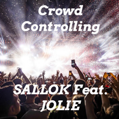 Crowd Controlling - Sallok Feat Jolie