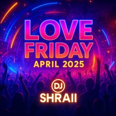 DJ Shraii | BBC Asian Network | Love Friday Mix | April 2025
