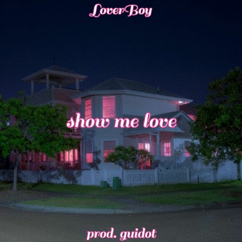 show me love (prod. guidot)