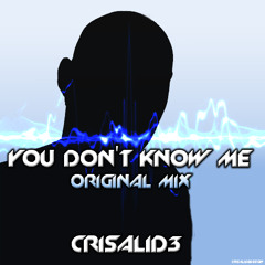 You Don't Know Me (Original Mix)